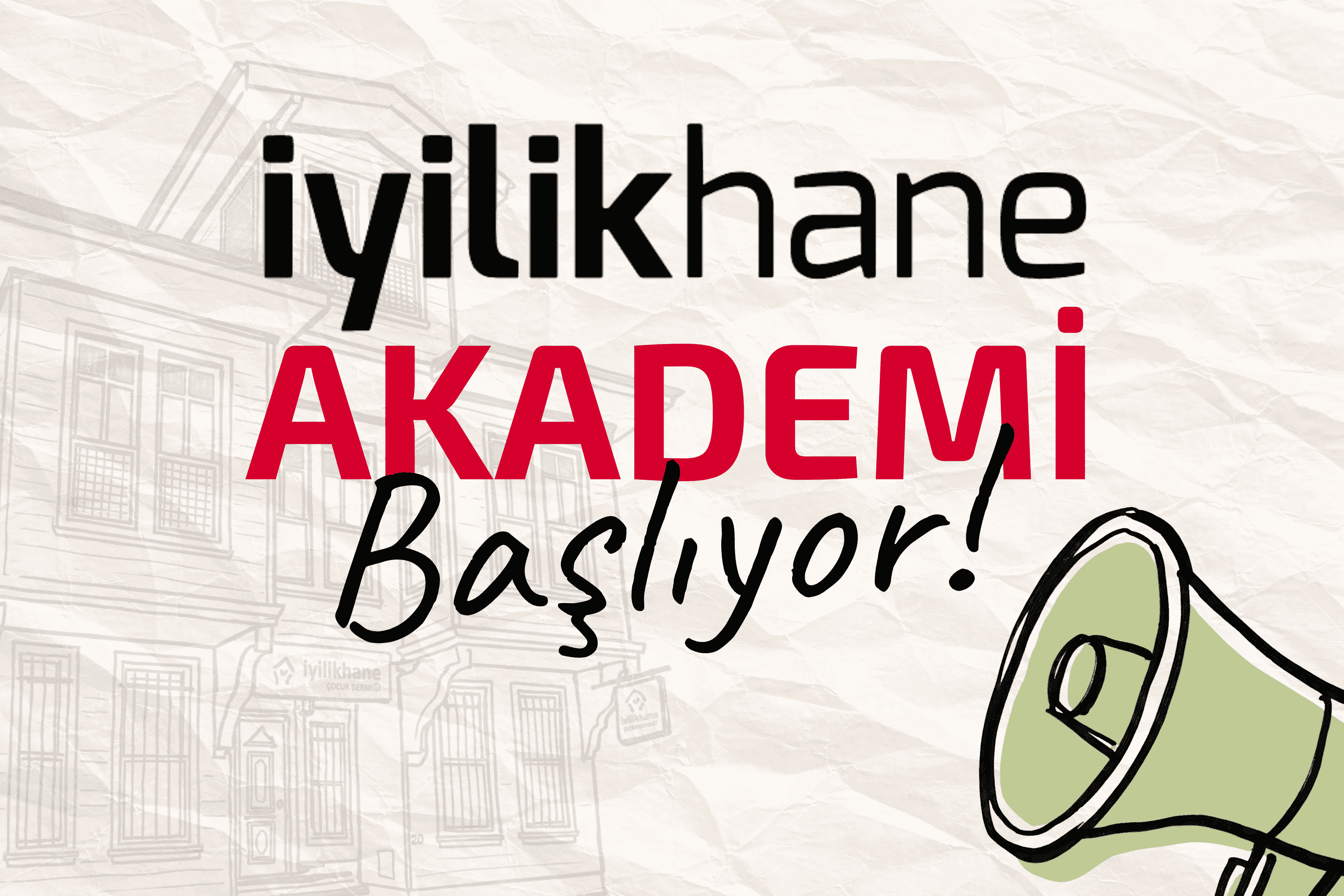 İyilikhane Akademi Başlıyor!