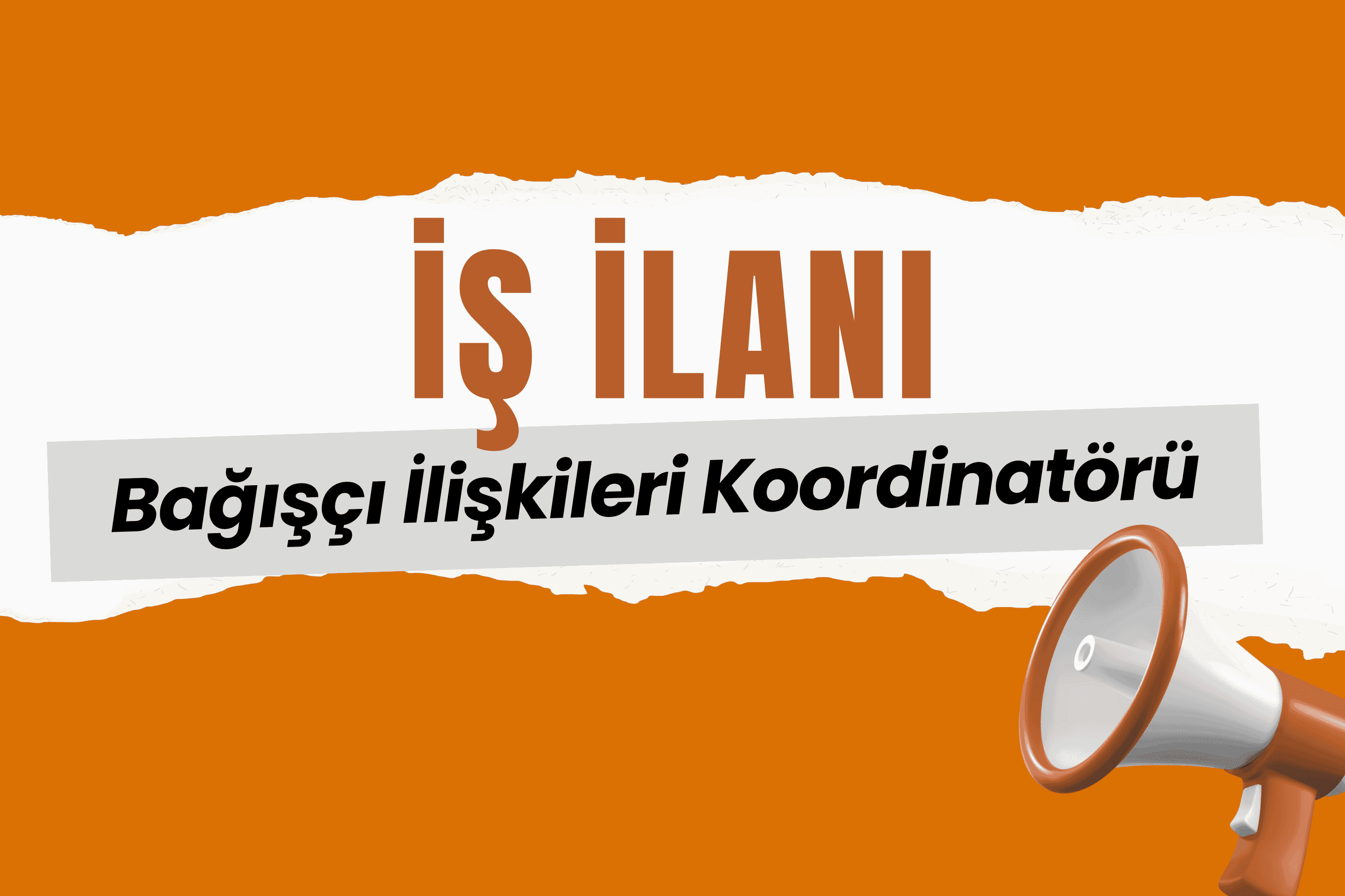 Bağışçı İlişkileri Koordinatörü Arıyoruz